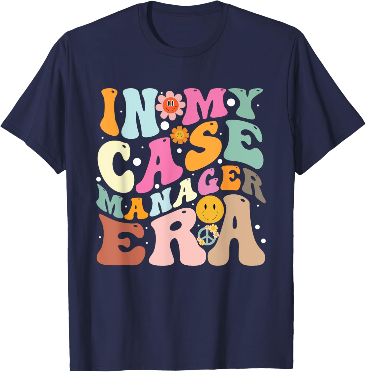 Colorful Fun In My Case Manager Era T-Shirt for Creative Professionals - 3