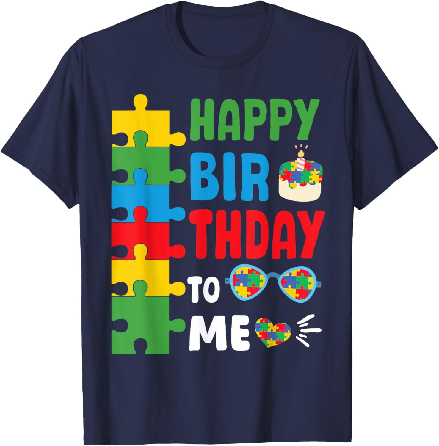 Happy Birthday To Me Autism Awareness Month T-Shirt for April Celebrations - 7