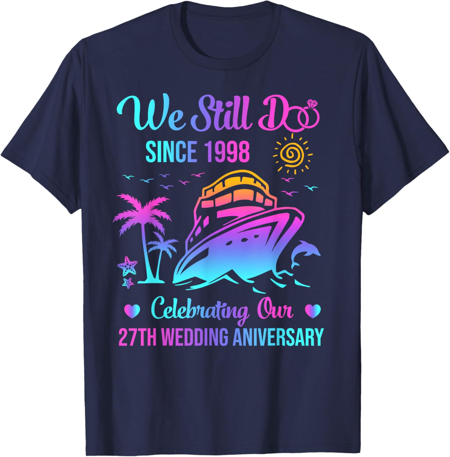 Celebrate 27 Years Together with Our We Still Do Anniversary Cruise T-Shirt - 3