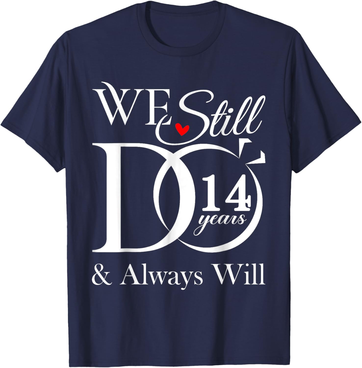 We Still Do 14 Years Together - 14th Wedding Anniversary T-Shirt - 8
