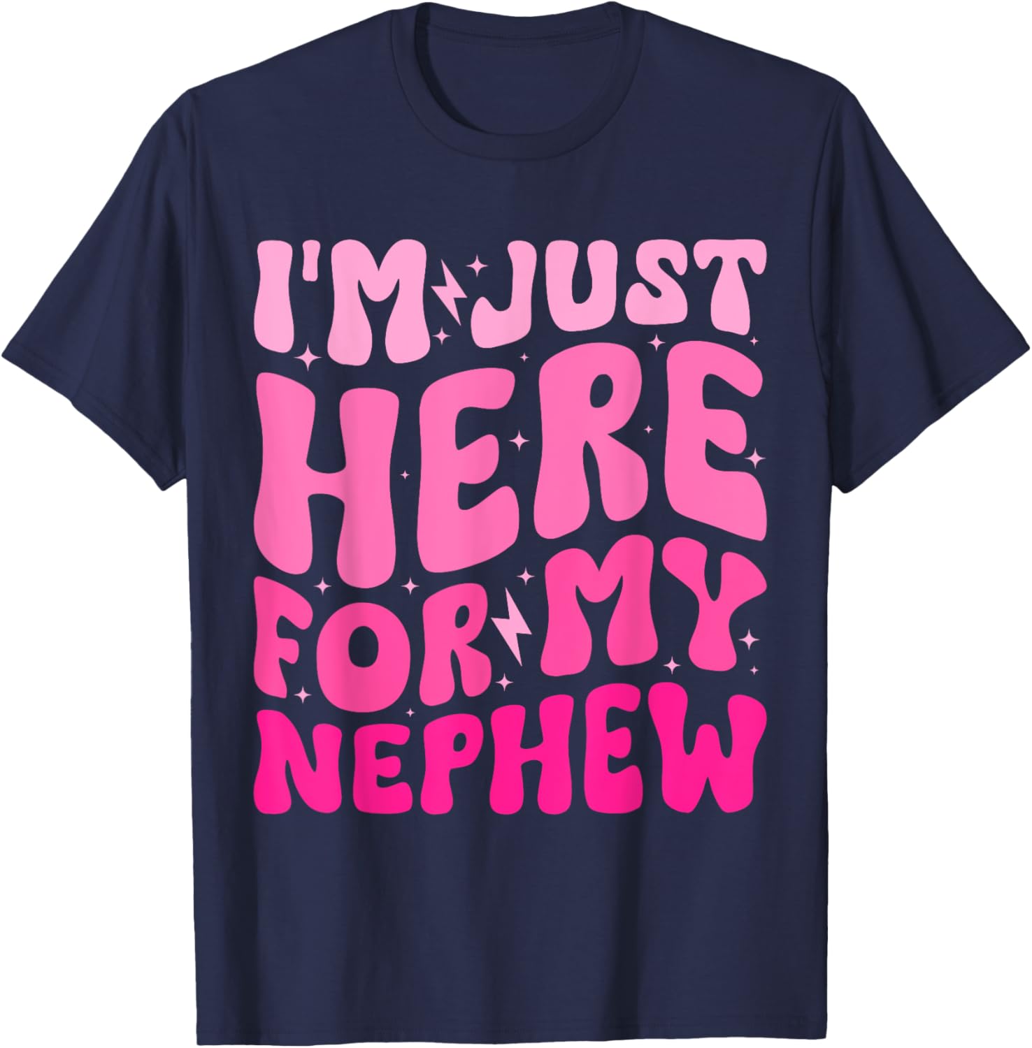 Funny Aunt Life Groovy I'm Just Here For My Nephew T-Shirt - 15