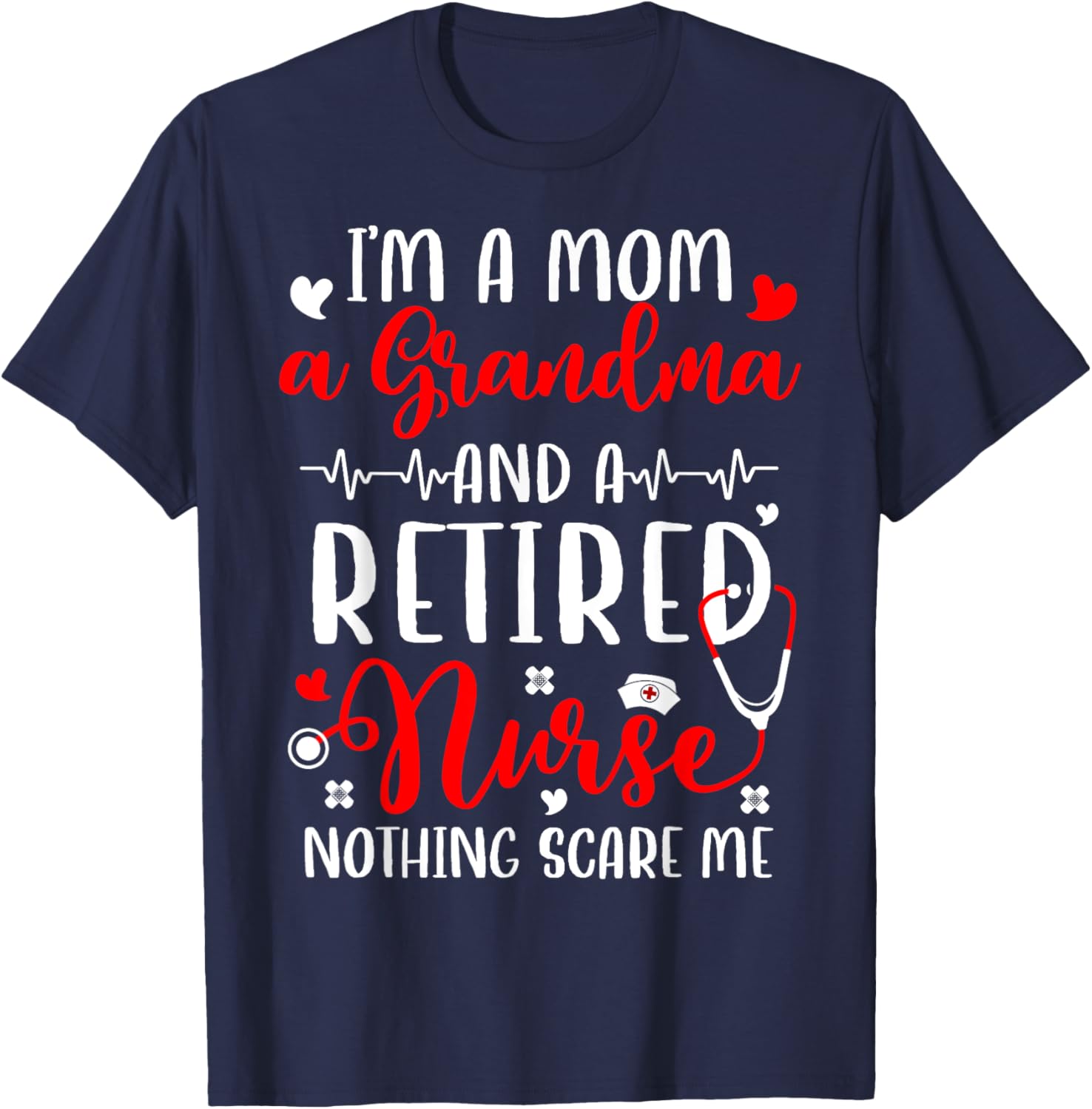 I'm A Mom And Grandma Retired Nurse T-Shirt for Proud Nurses - 12