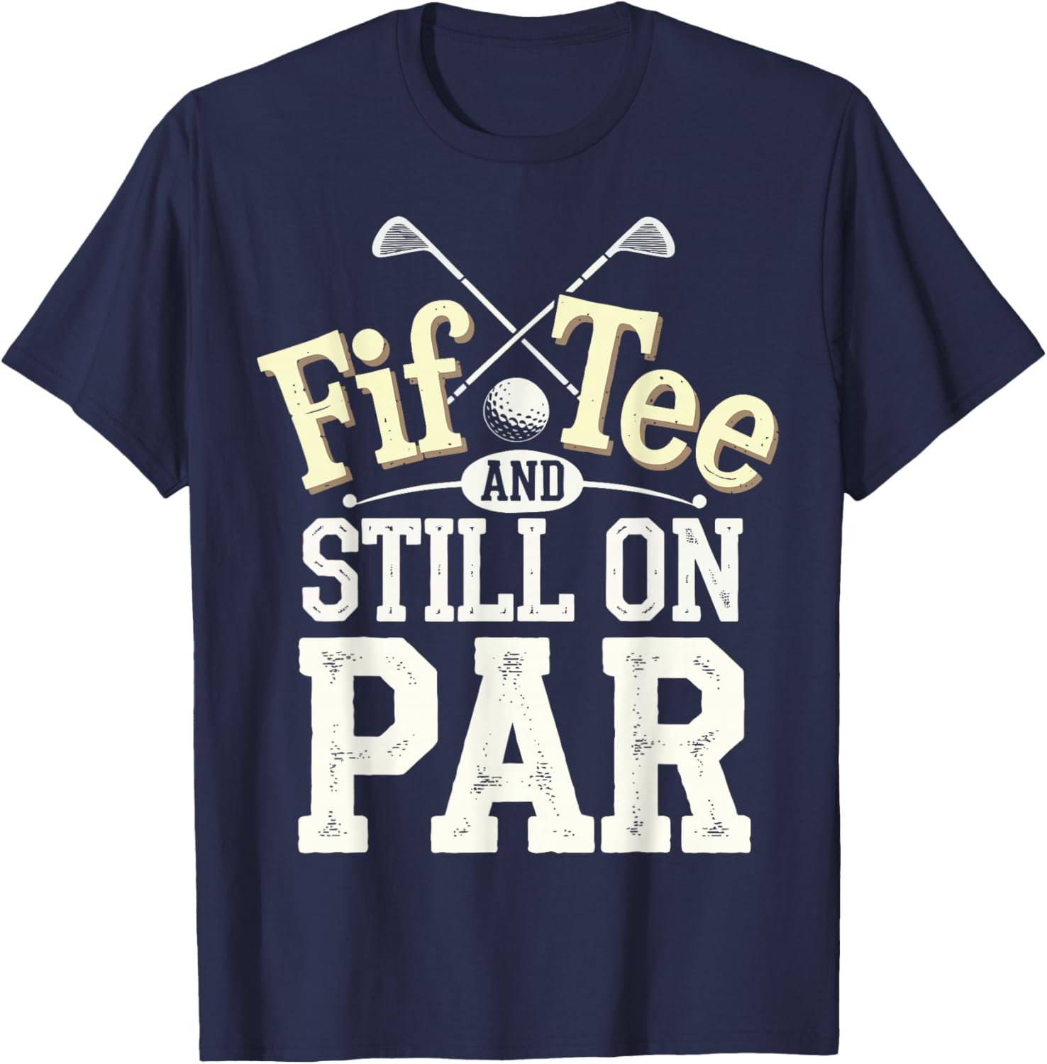 FIF-Tee And Still On Par T-Shirt for Golf Lovers in Stylish Design - 4