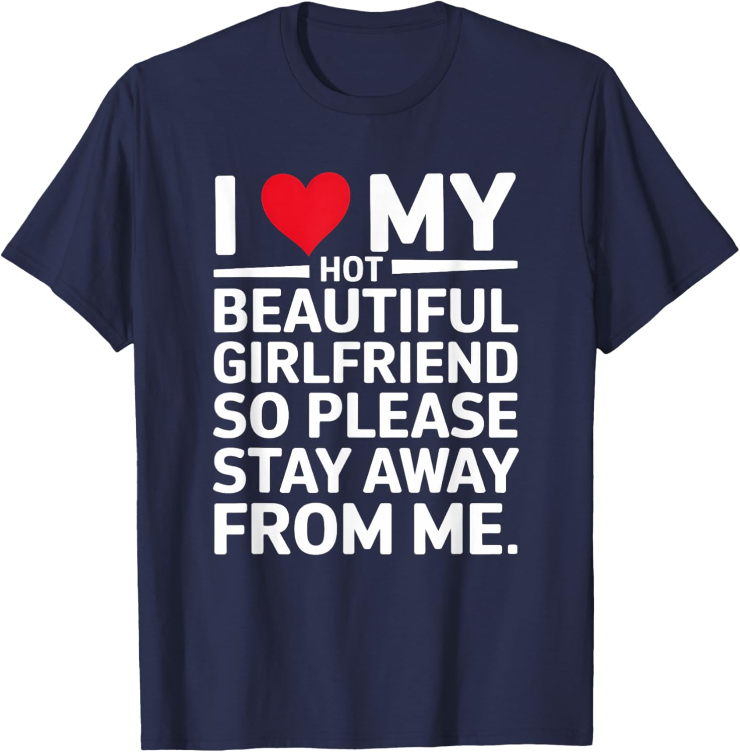 Cute I Love My Hot Beautiful Girlfriend T-Shirt for Fun Couple Wear - 24