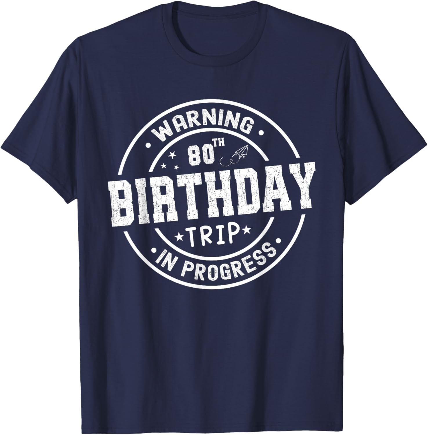 Funny 80th Birthday Trip In Progress T-Shirt for Celebrating Milestones - 23