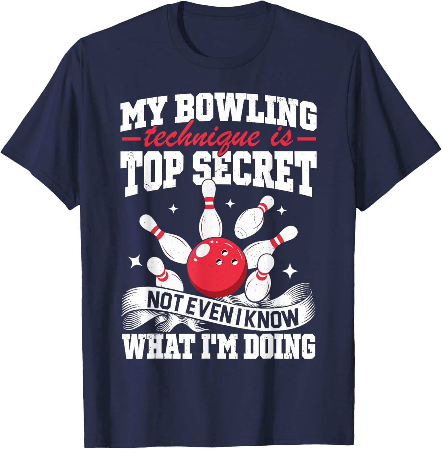 Funny My Bowling Technique Is Top Secret T-Shirt for Bowlers - 8