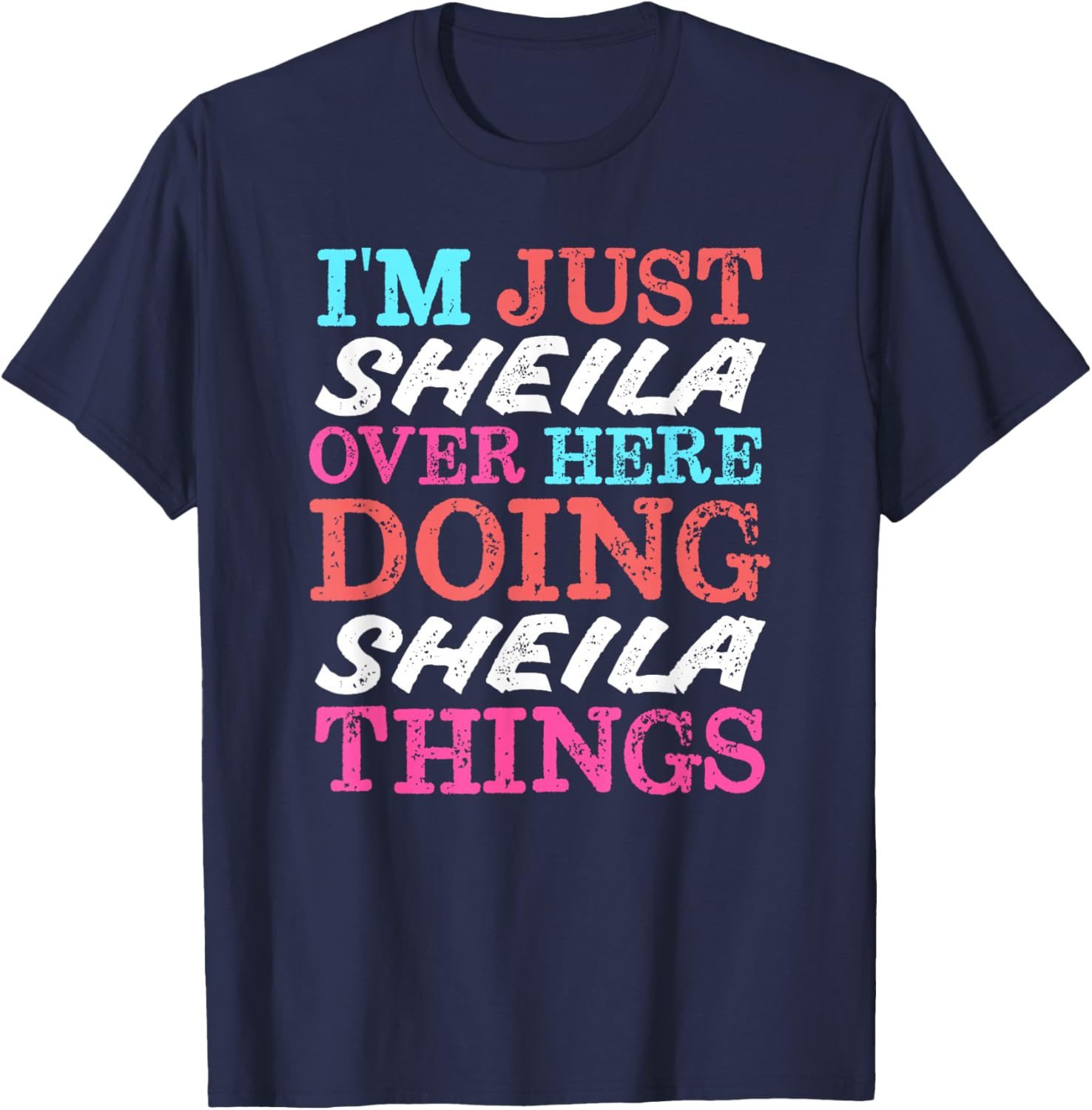 I'm Just Sheila Doing Sheila Things Funny T-Shirt for Casual Wear - 10