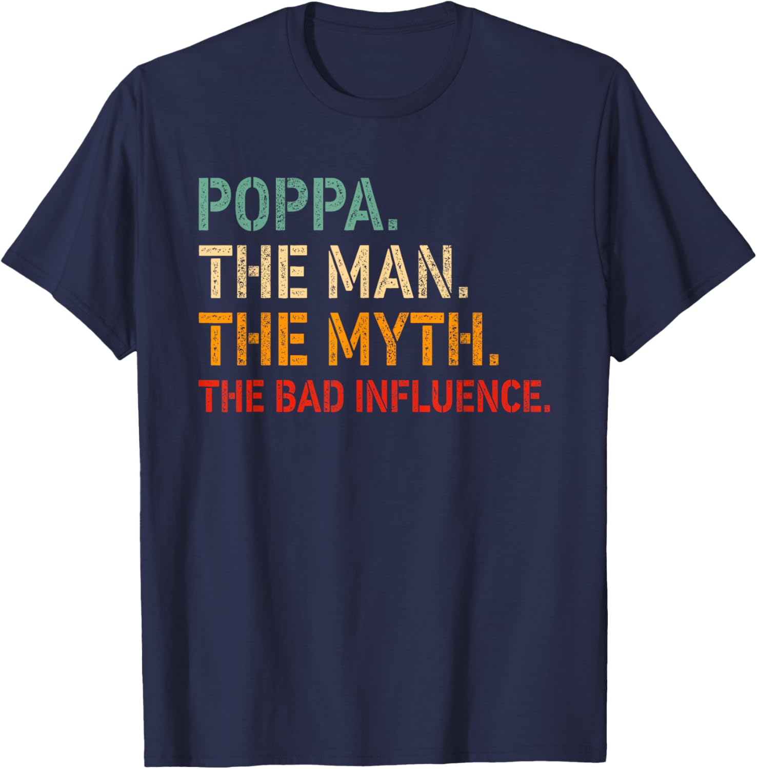 Funny Poppa T-Shirt The Man The Myth The Bad Influence Gift Idea - 4