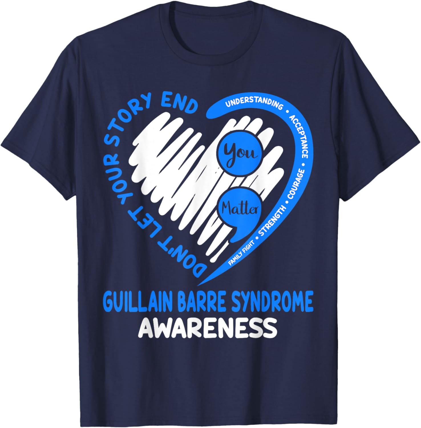 Guillain Barre Syndrome Awareness T-Shirt Don't Let Your Story End - 8