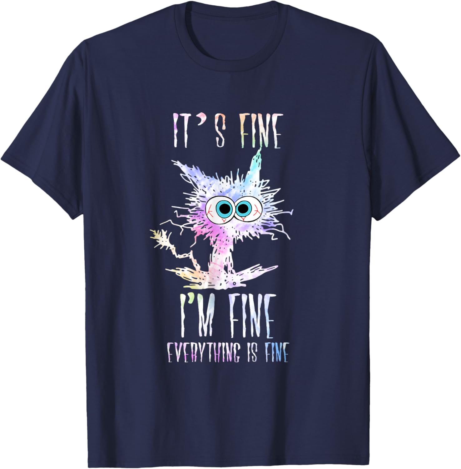 Cat Tie Dye T-Shirt I'm Fine Everything Is Fine Casual Wear for Cat Lovers - 22