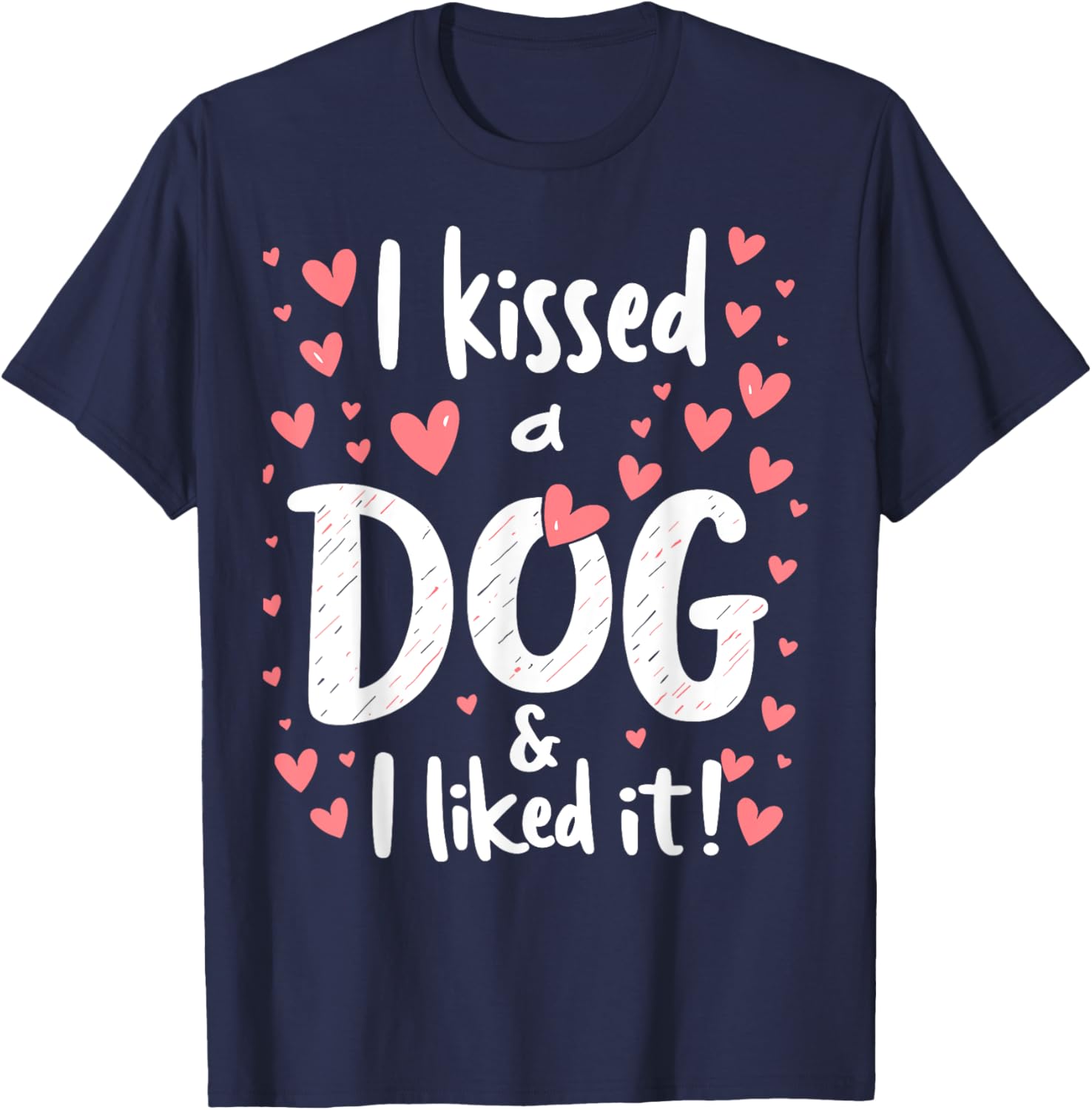 I Kissed a Dog and I Like It Cute Dog Lover T-Shirt for Girls - 8