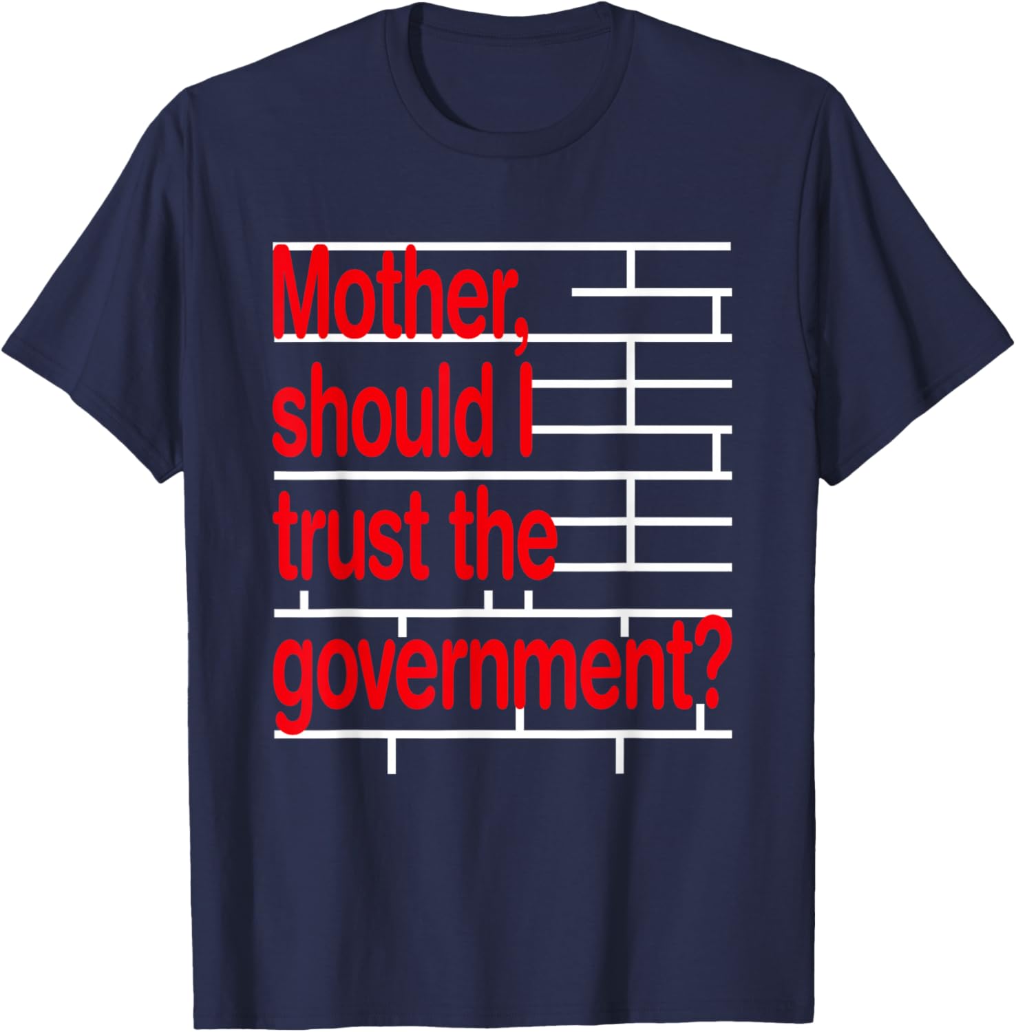 Funny Mother Should I Trust The Government T-Shirt for Ultimate Humor - 4