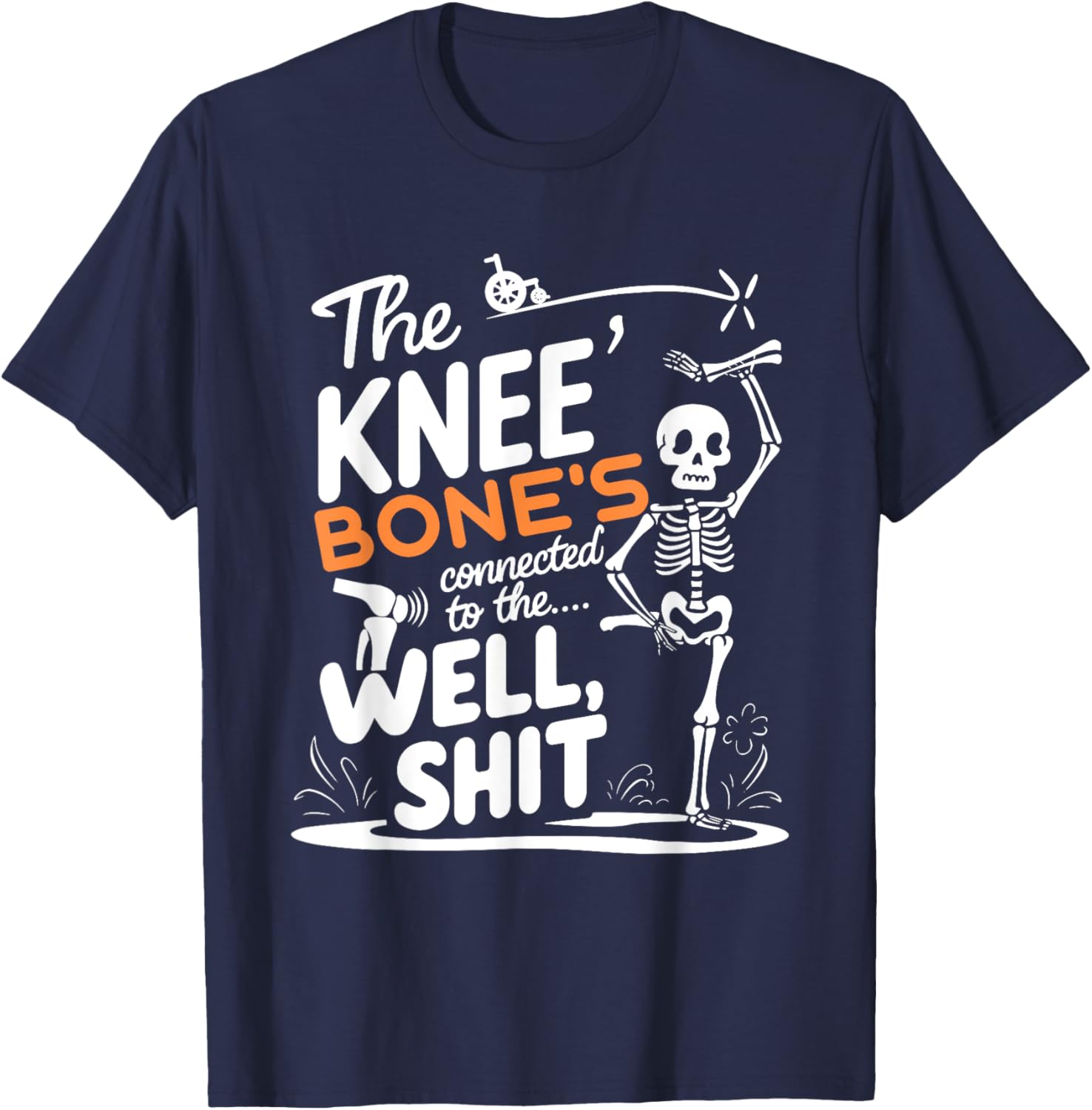 Funny Amputee Skeleton T-Shirt The Knee Bone Connection for Humor Lovers - 10