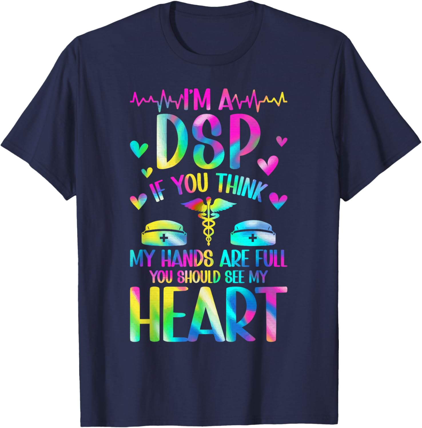 I'm A DSP Direct Support Professional Appreciation T-Shirt for Caregivers - 13