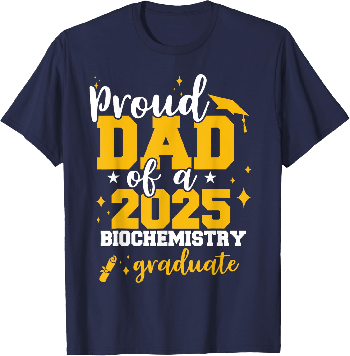 Proud Dad of Class of 2025 Biochemistry Graduate T-Shirt for Celebrations - 2