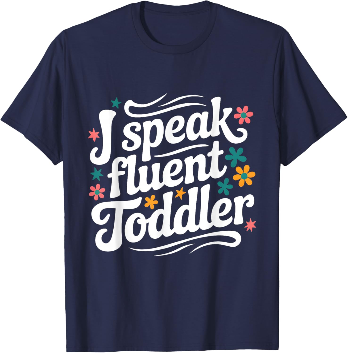 Fluent Toddler Speaker Funny Daycare Provider Teacher Mom T-Shirt - 6