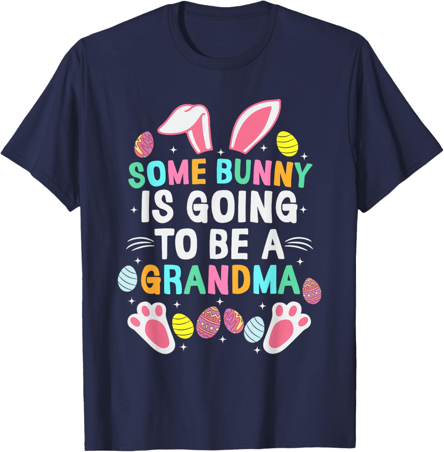 Some Bunny Is Going To Be A Grandma Happy Easter Day T-Shirt Gift - 16