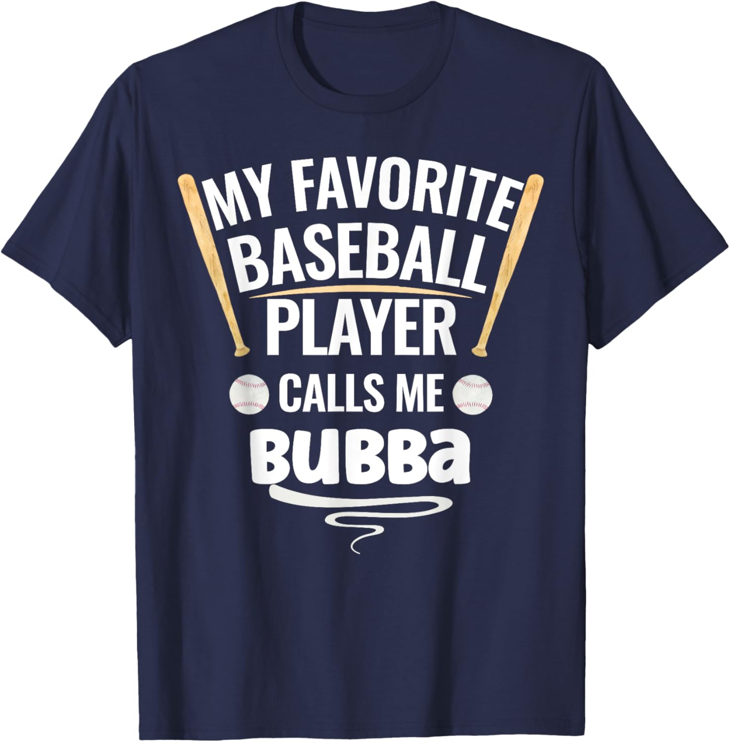 My Favorite Baseball Player Calls Me Bubba T-Shirt for Sports Fans - 2