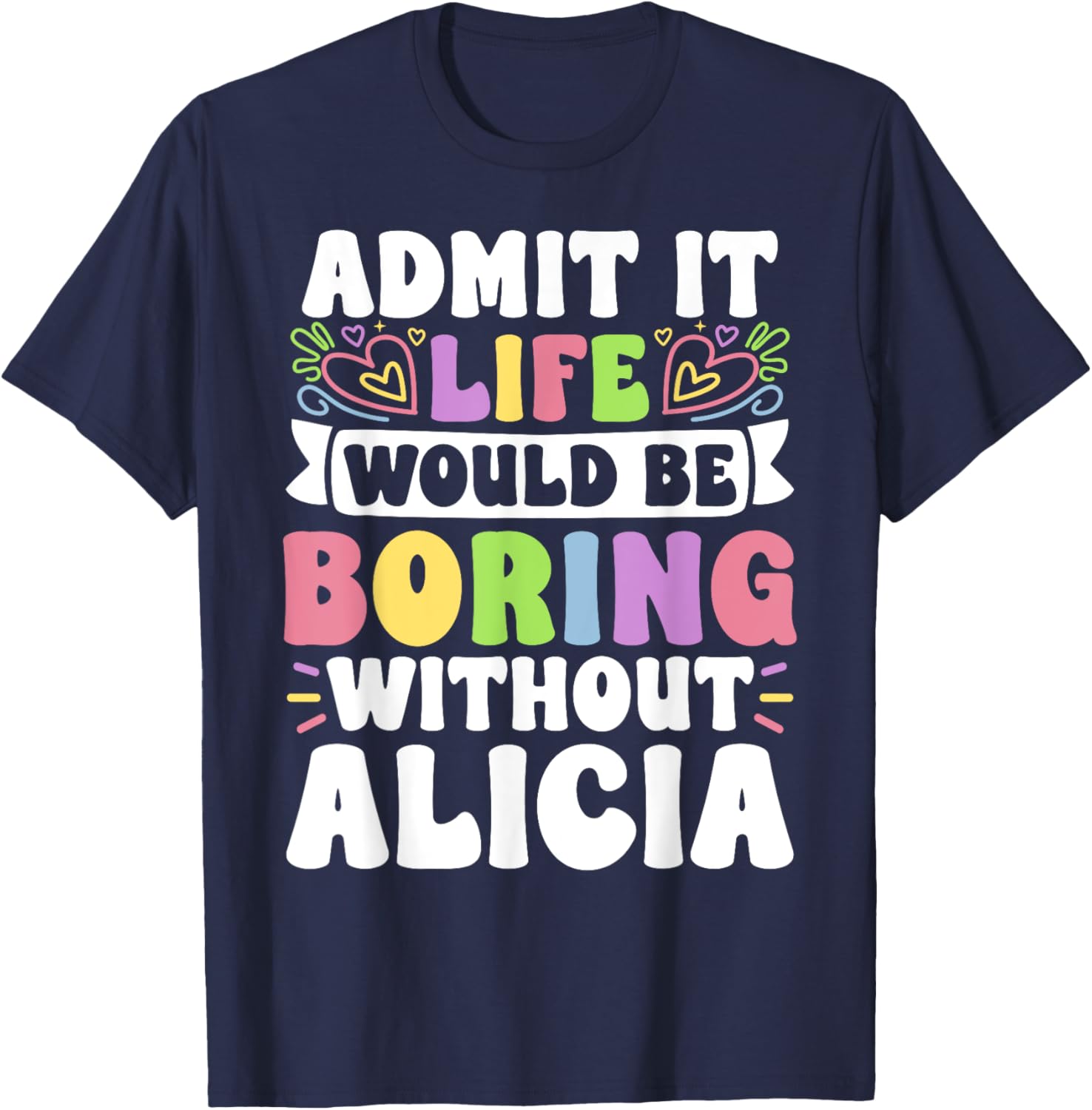 Alicia Personalized Funny Saying Family T-Shirt for Unique Style - 19