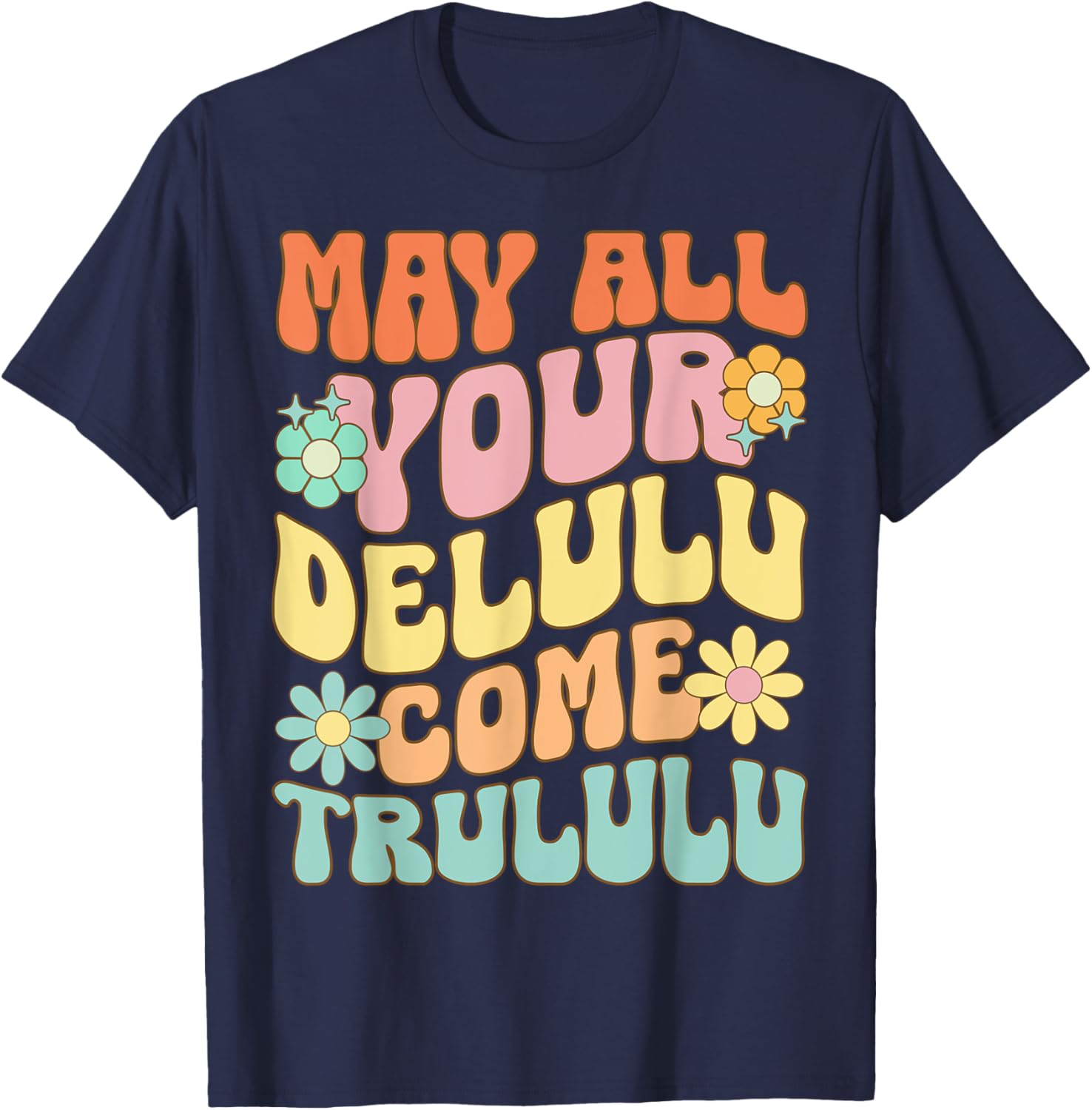 Funny May All Your Delulu Come Trululu T-Shirt for Mental Health Awareness - 3