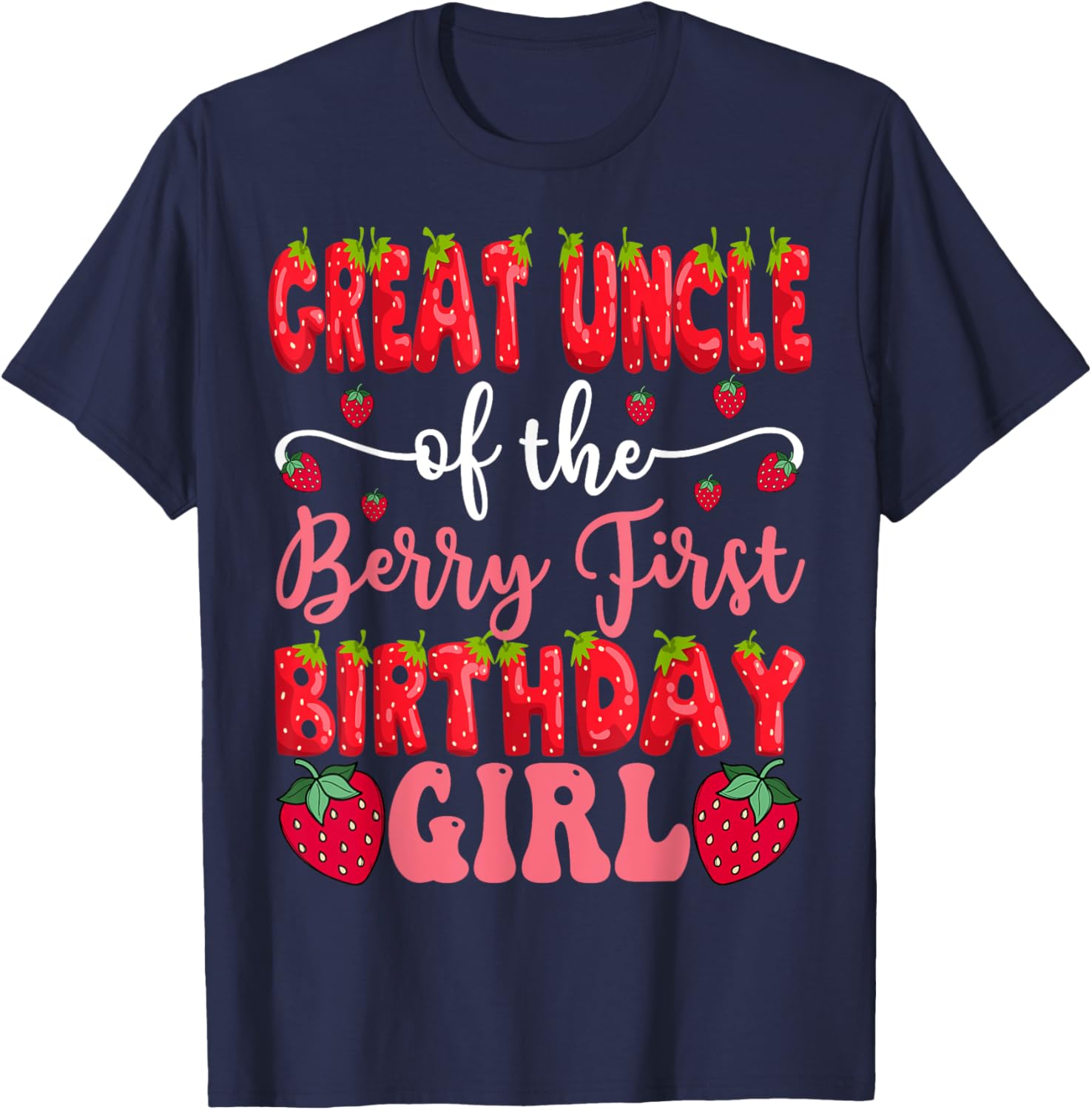 Great Uncle of the Berry First Birthday Girl Strawberry T-Shirt - 7