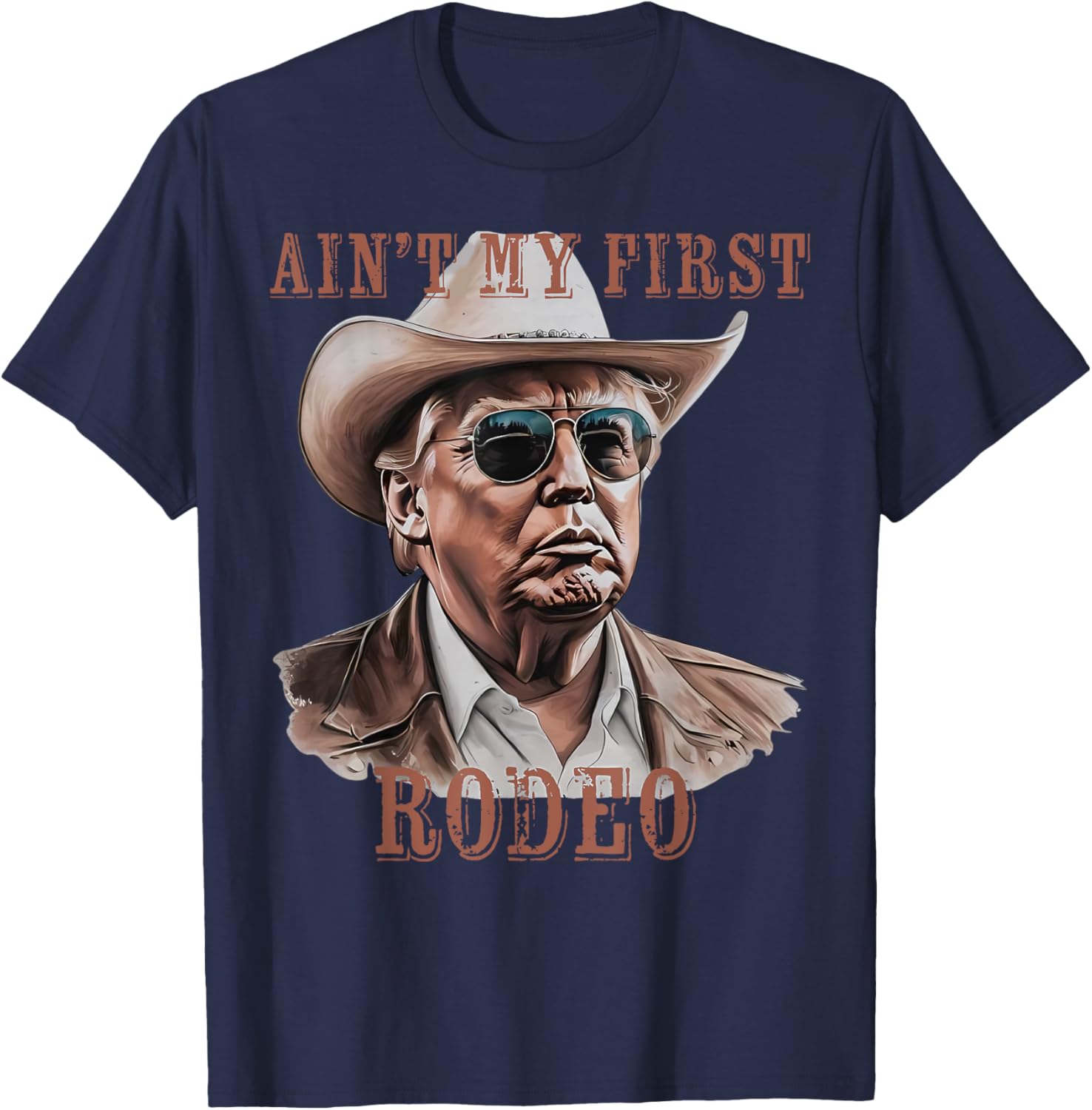 Funny Ain't My First Rodeo Donald Trump Cowboy T-Shirt for Men - 21