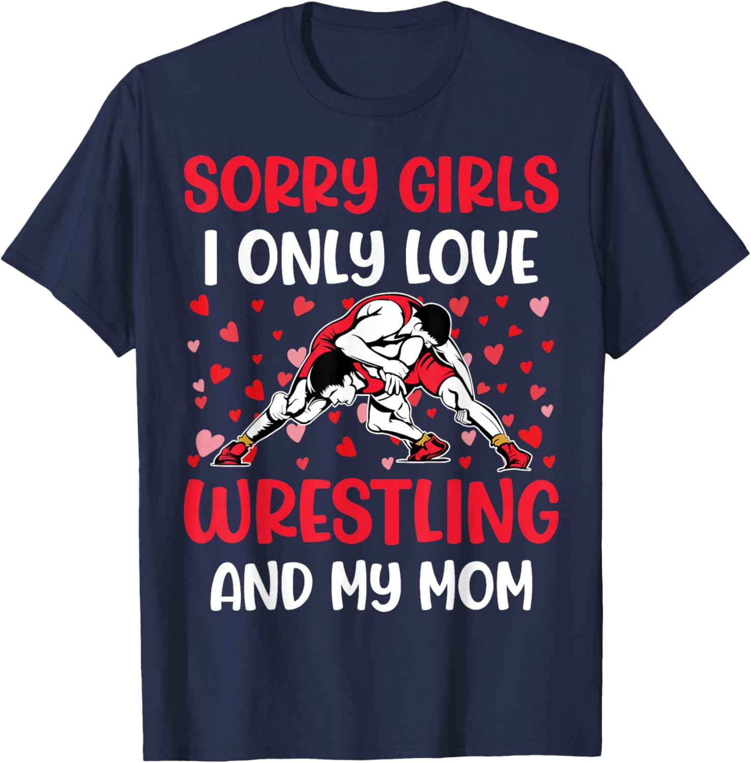 I Only Love Wrestling and My Mom Valentine's Day Wrestler T-Shirt - 9