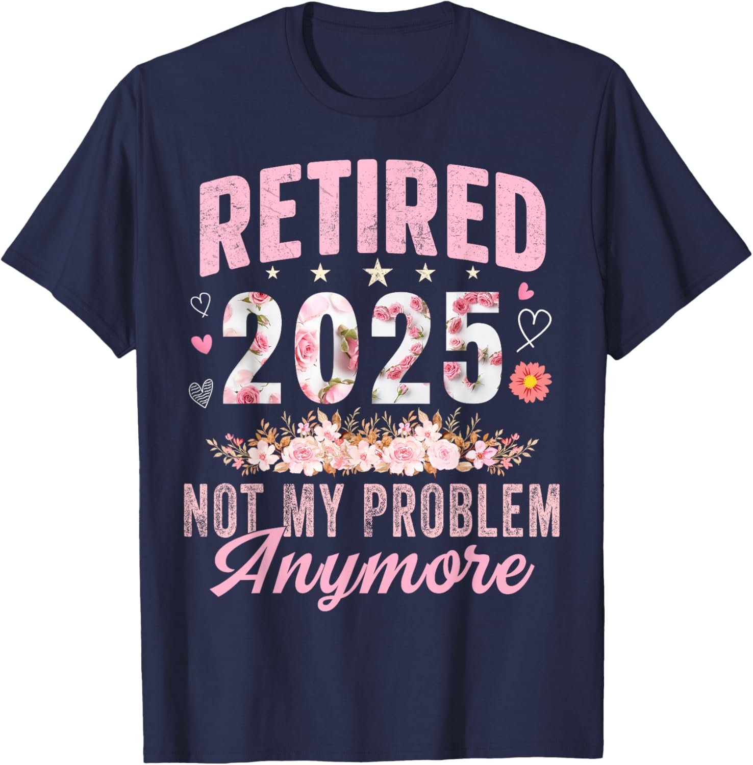 Funny Retirement 2025 T-Shirt for Women Not My Problem Anymore - 9