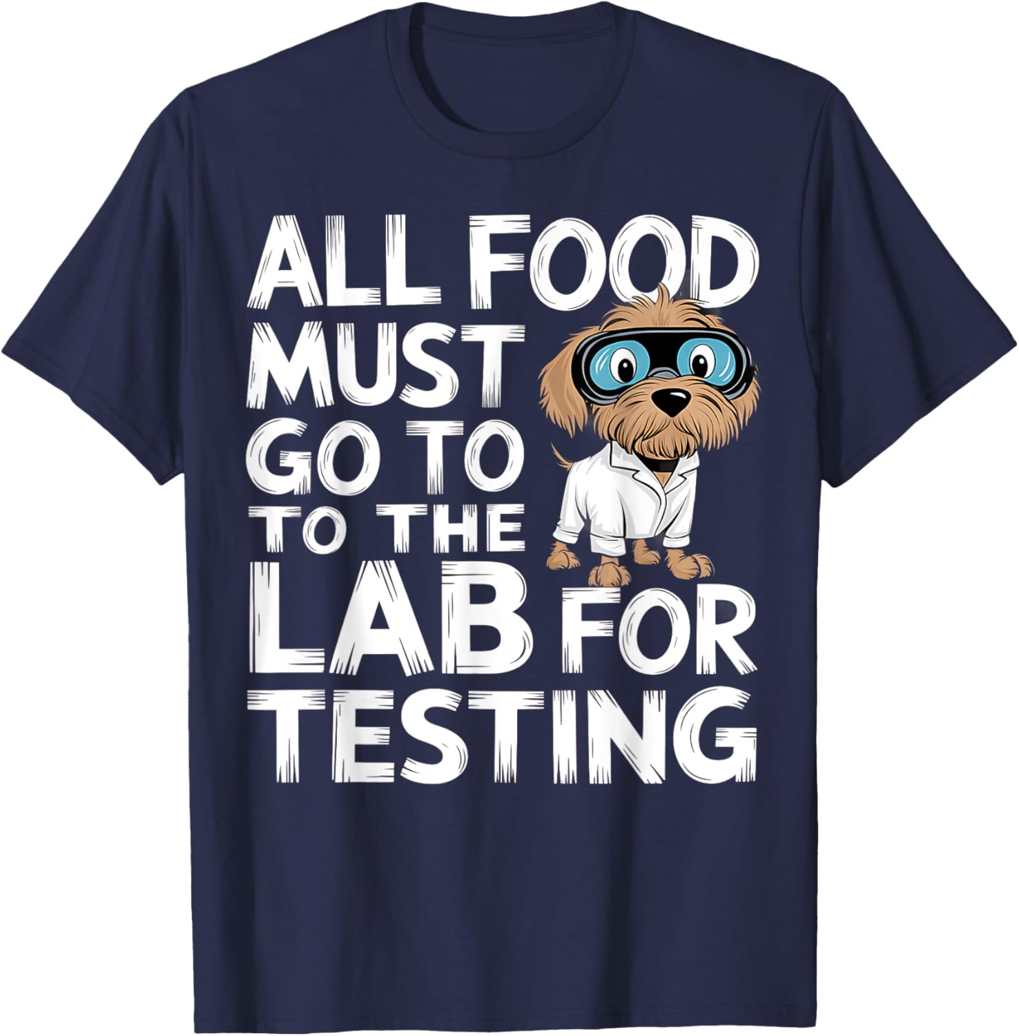 Funny Dog in Specs All Food Must Go to Lab T-Shirt for Pet Lovers - 7