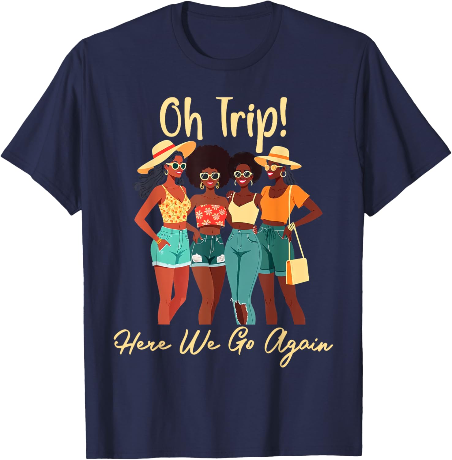 Oh Trip Here We Go Again Black Women Girls Trip 2025 T-Shirt Design - 8