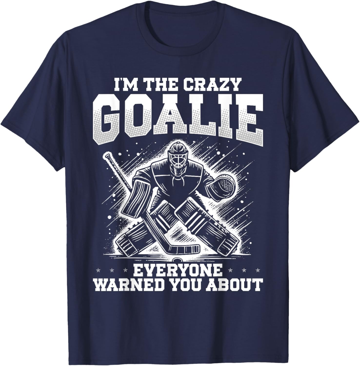 I'm the Crazy Goalie Ice Hockey T-Shirt for Passionate Goalies - 2
