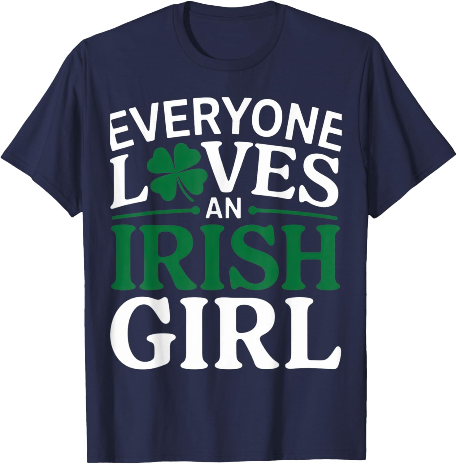 Everyone Loves An Irish Girl Clover Pride St. Patrick's Day T-Shirt - 21