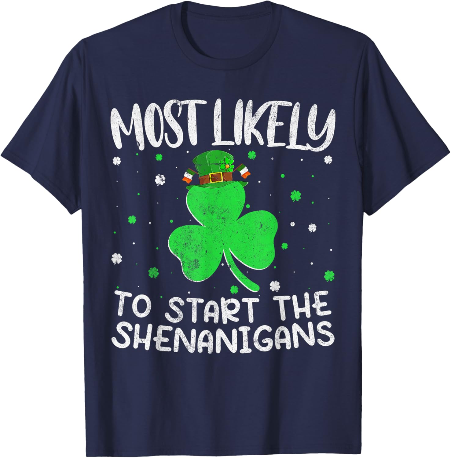 Most Likely To Start The Shenanigans St Patricks Day T-Shirt - 5