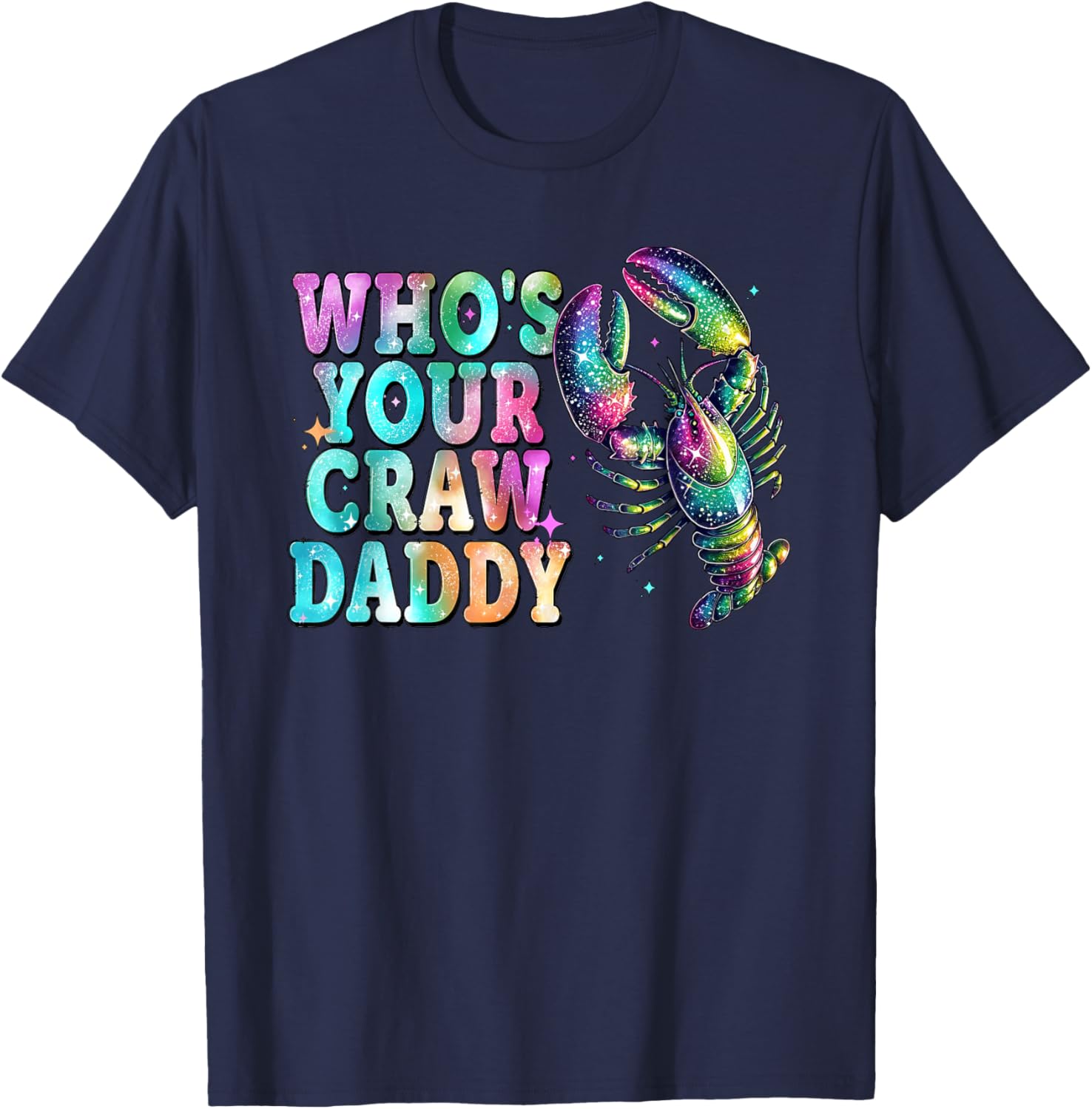 Whos Your Crawdaddy Funny Crawfish Mardi Gras T-Shirt for Men and Women - 13
