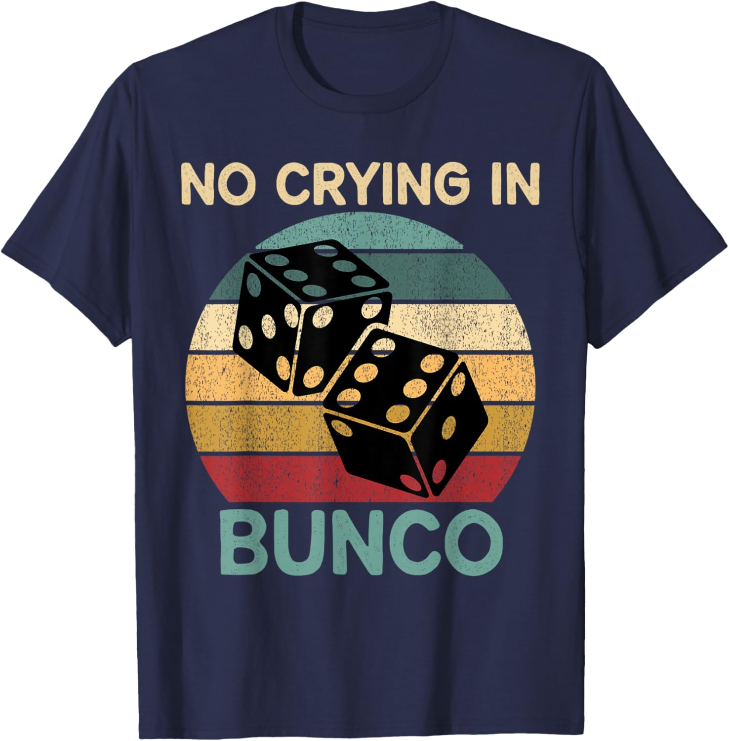 Funny Vintage No Crying In Bunco Game Dice Retro Humor T-Shirt - 13