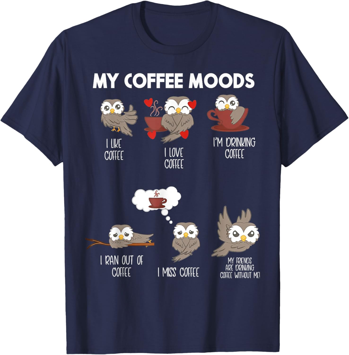 Owl My Coffee Moods T-Shirt Fun and Stylish Coffee Lover Apparel - 7
