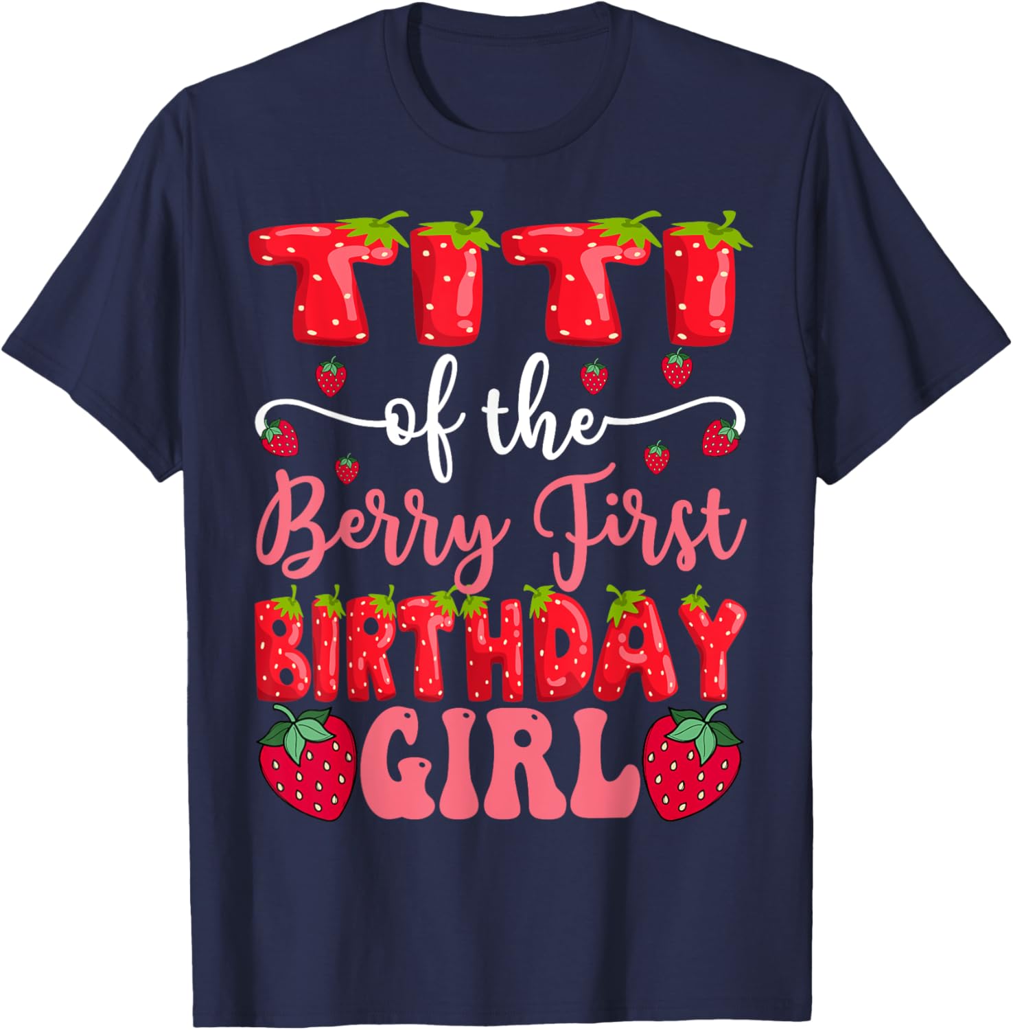 Titi Of The Berry First Birthday Girl Strawberry T-Shirt for Little Fans - 10