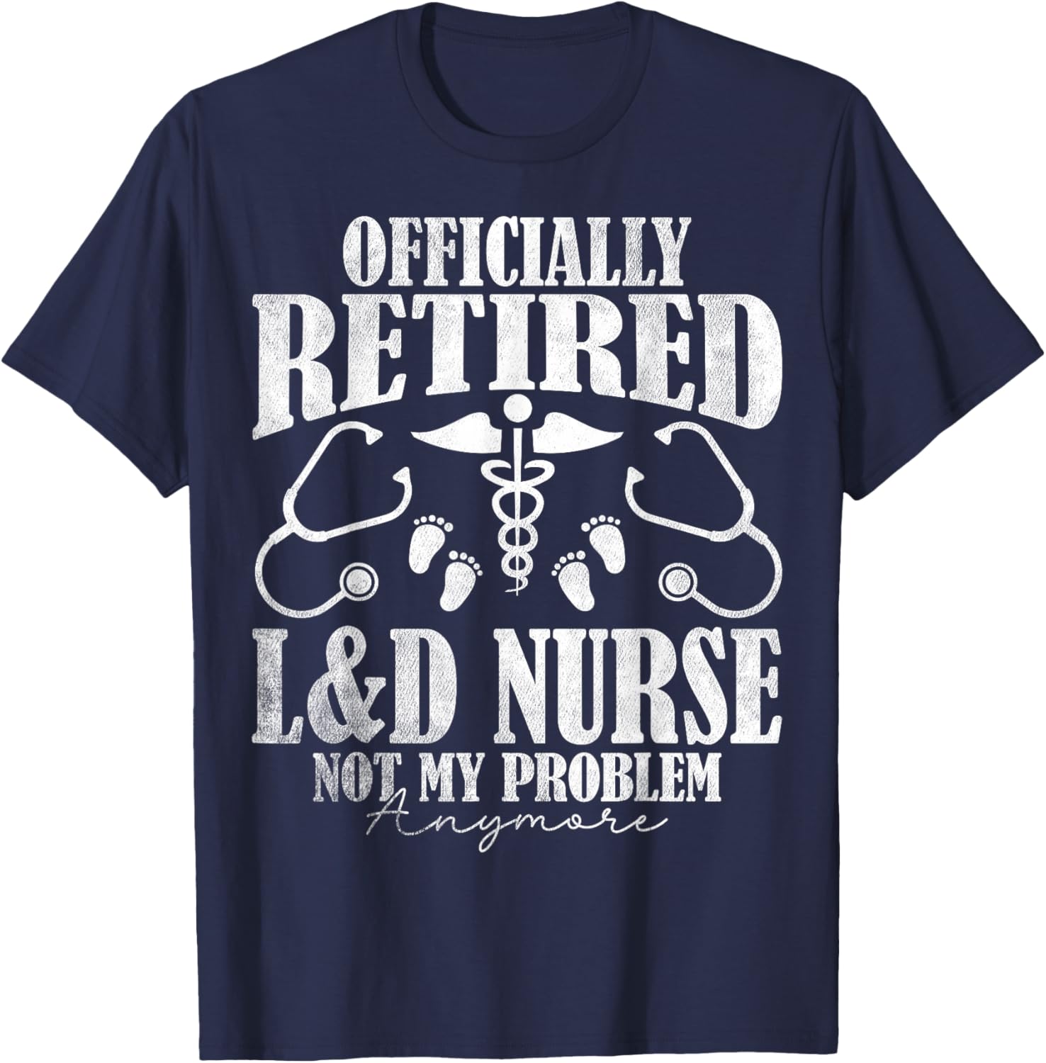 Officially Retired Labor and Delivery Nurse T-Shirt for Retirement Celebration - 15