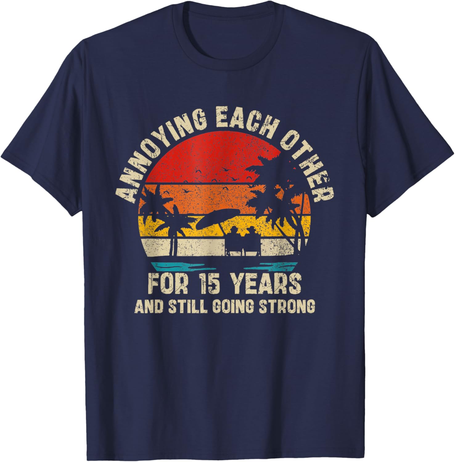 Annoying Each Other Since 15 Years T-Shirt for Couples and Friends - 2