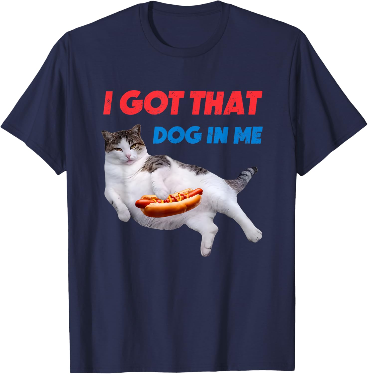 I Got That Dog In Me Funny Cat Hot Dog T-Shirt for Pet Lovers - 3