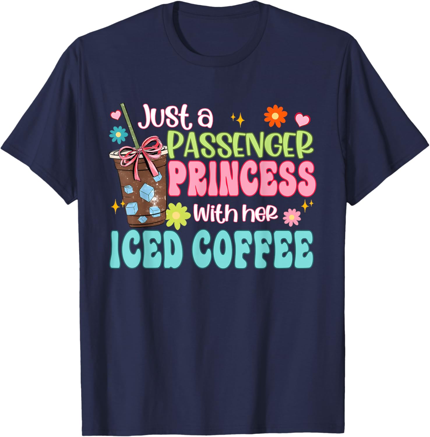 Just A Passenger Princess Iced Coffee T-Shirt for Fun Fashion Lovers - 5
