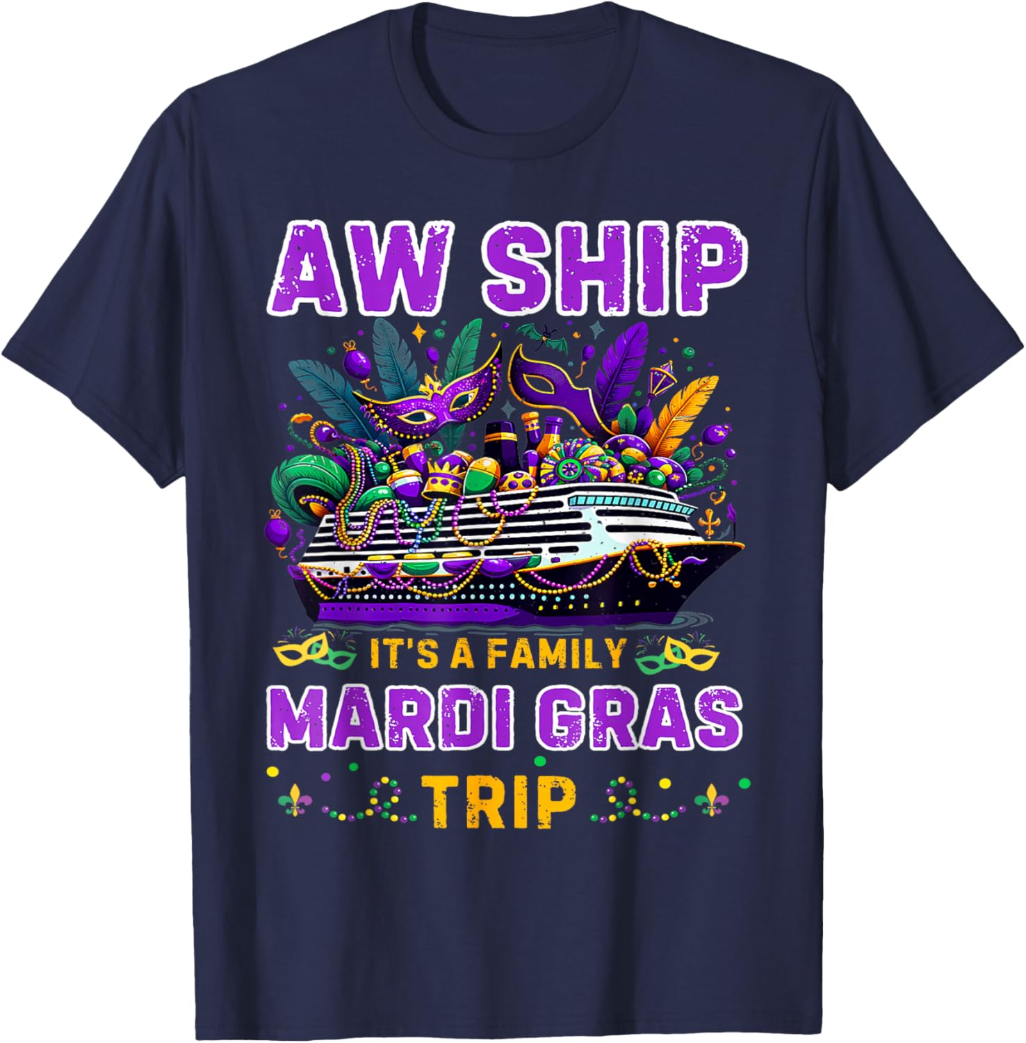 Aw Ship It's A Mardi Gras Cruise Matching Family Reunion Shirt - 15