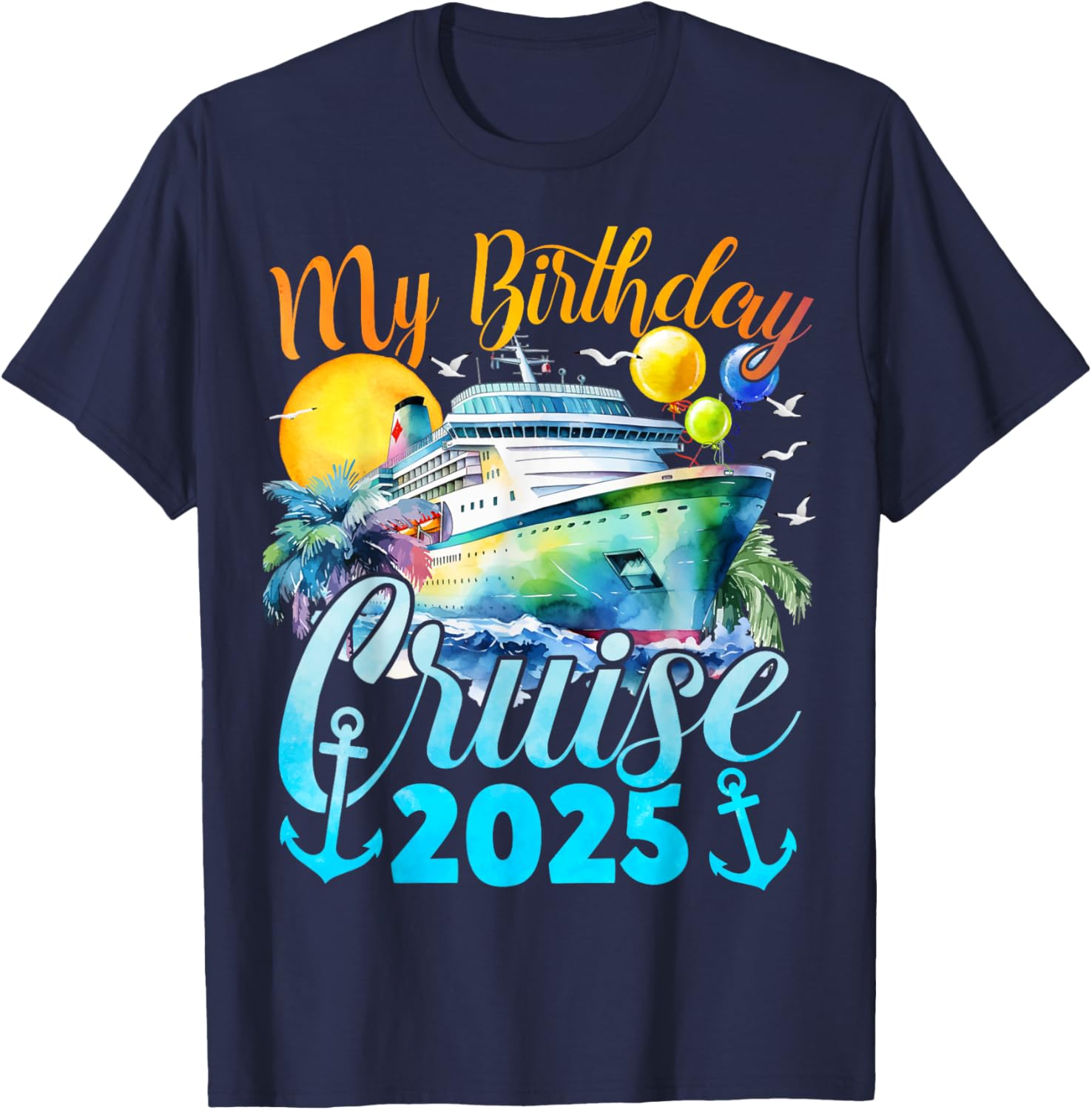 My Birthday Cruise 2025 Fun Ship Party Vacation T-Shirt for Celebrations - 2