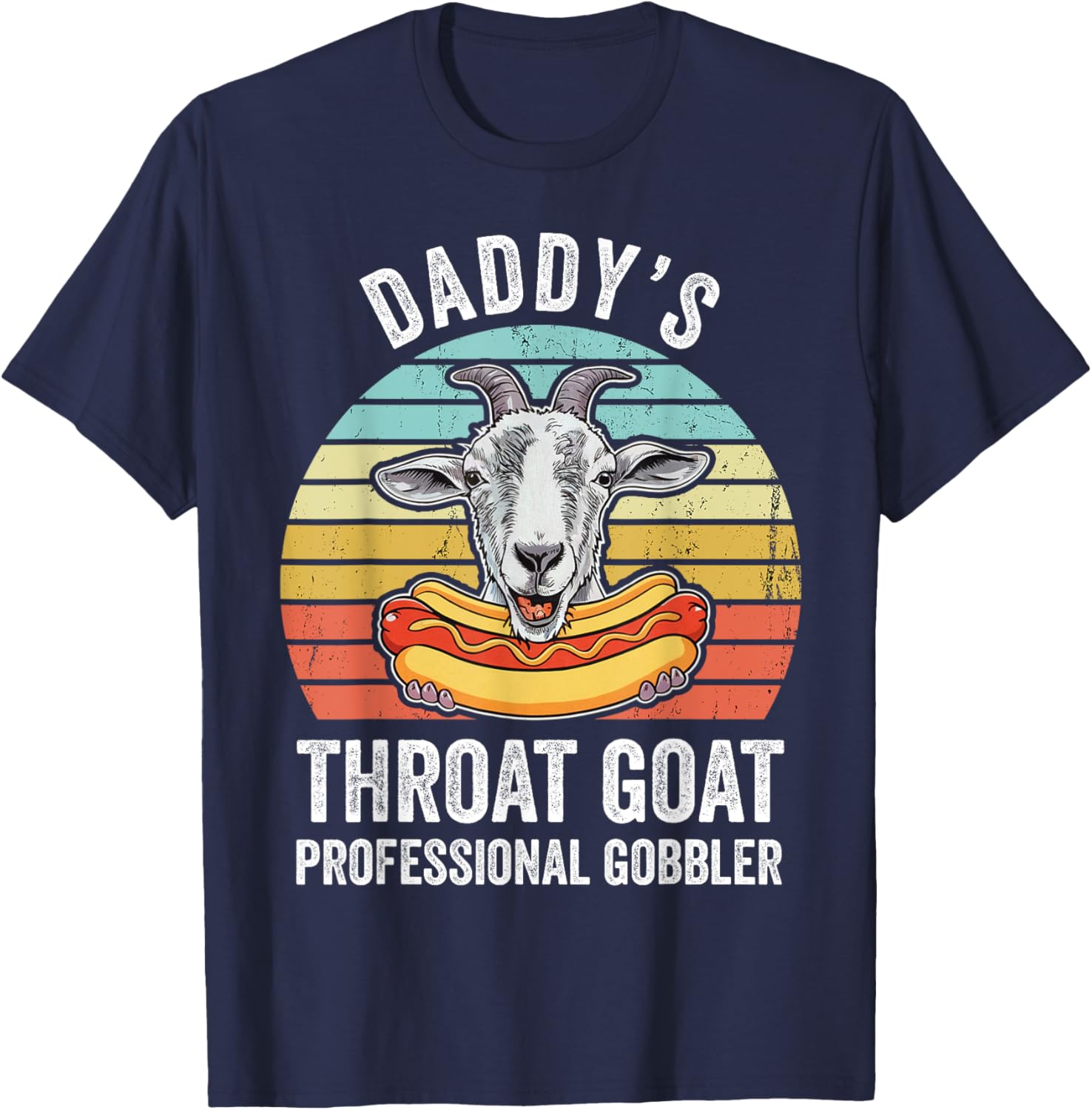 Funny Daddy's Throat Goat Hotdog Gag T-Shirt for Men and Women - 19