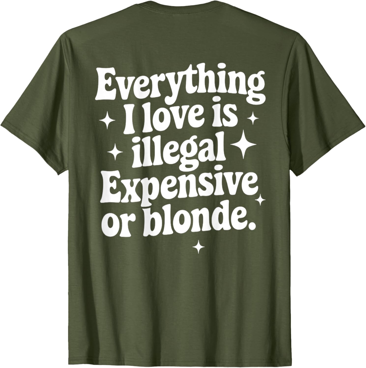 Funny Everything I Love Is Illegal Expensive or Blonde T-Shirt Gift - 1