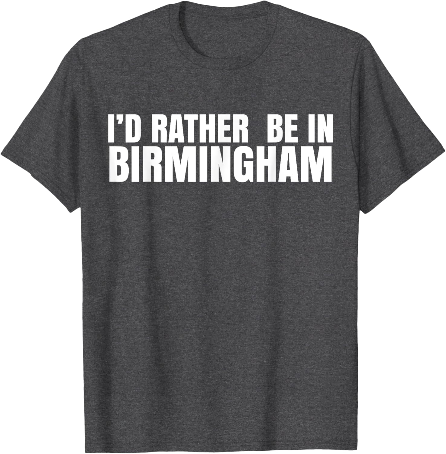 I'd Rather Be in Birmingham T-Shirt for Travel Lovers and Locals - 28