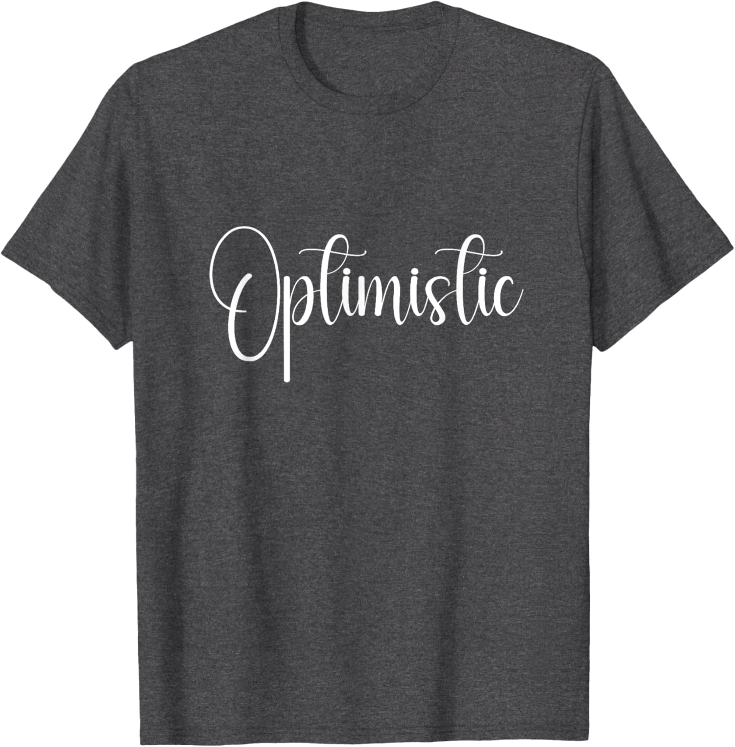Optimistic Quote T-Shirt for Positive Vibes and Everyday Comfort - 6
