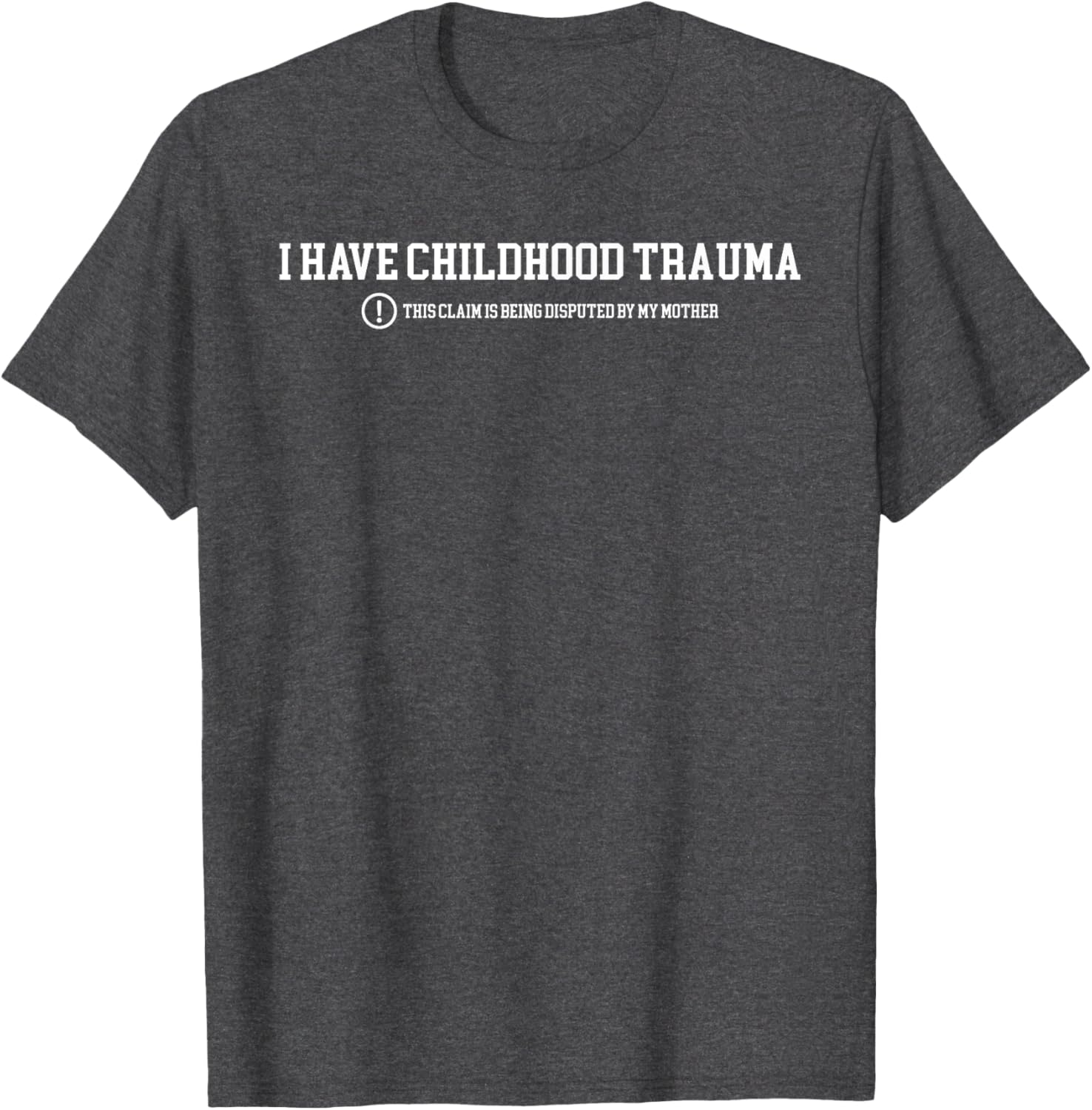 Funny I Have Childhood Trauma T-Shirt Humor for Psychology Lovers - 11
