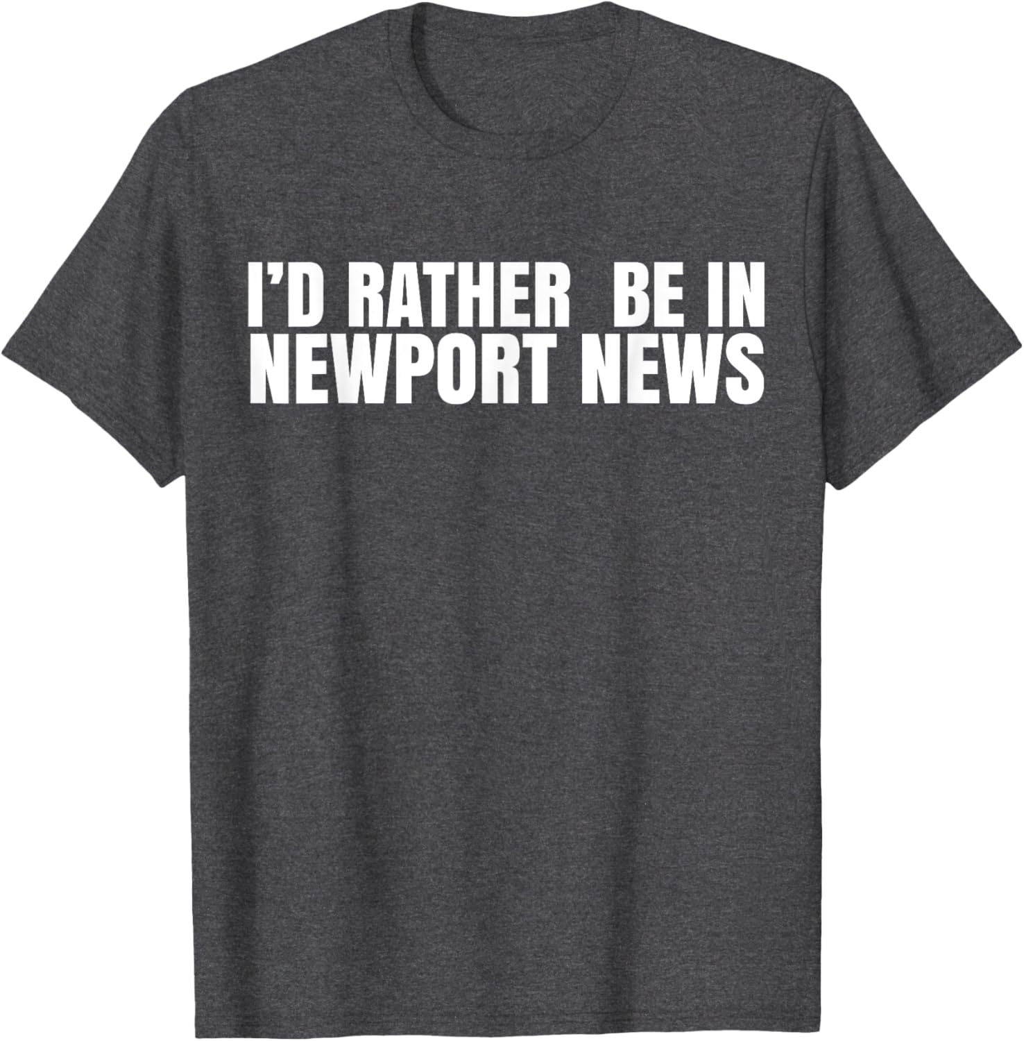 I'd Rather Be in Newport News T-Shirt for Ultimate Comfort and Style - 20