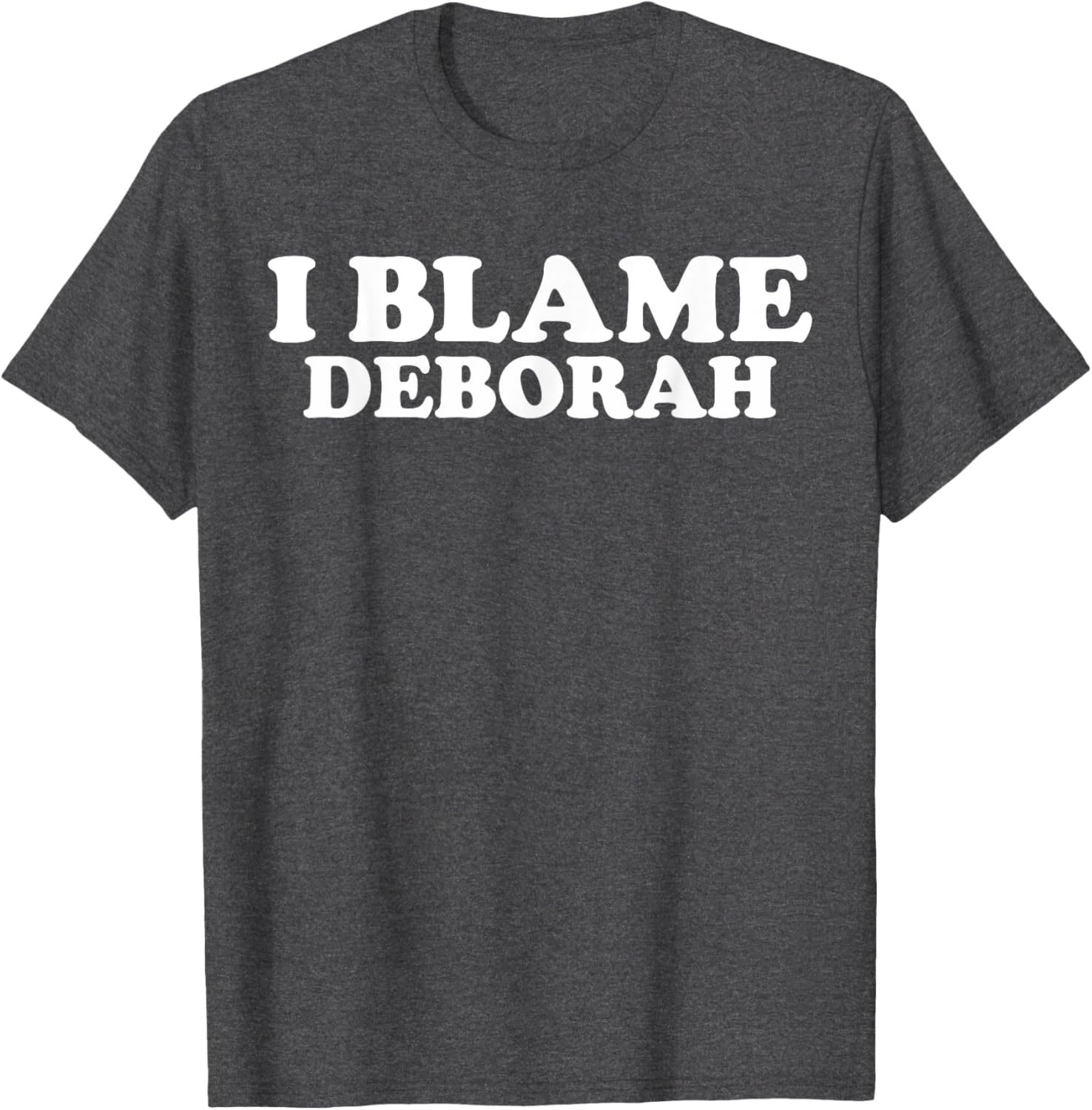 Funny Deborah Joke T-Shirt Perfect Gift for Deborah Fans and Friends - 26